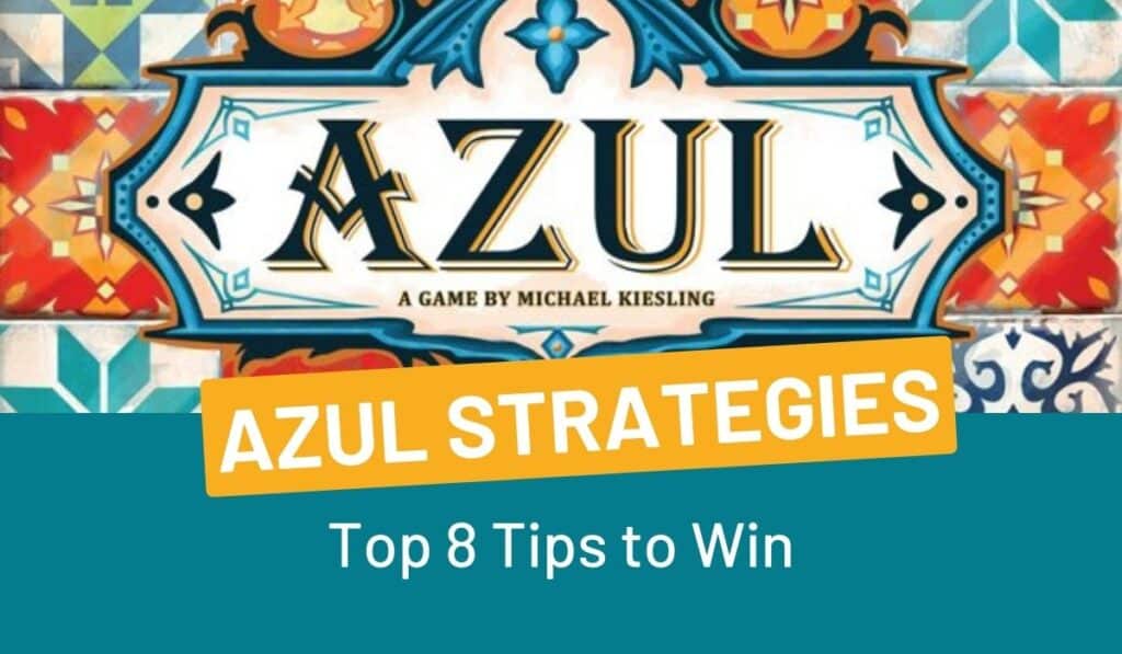 Azul Strategies - Top Tips To Win